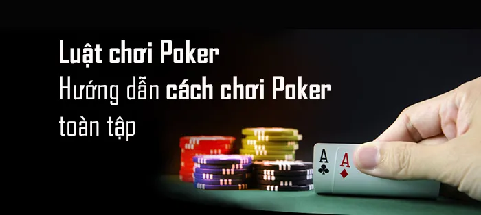 Kinh nghiệm để chơi Poker không thua